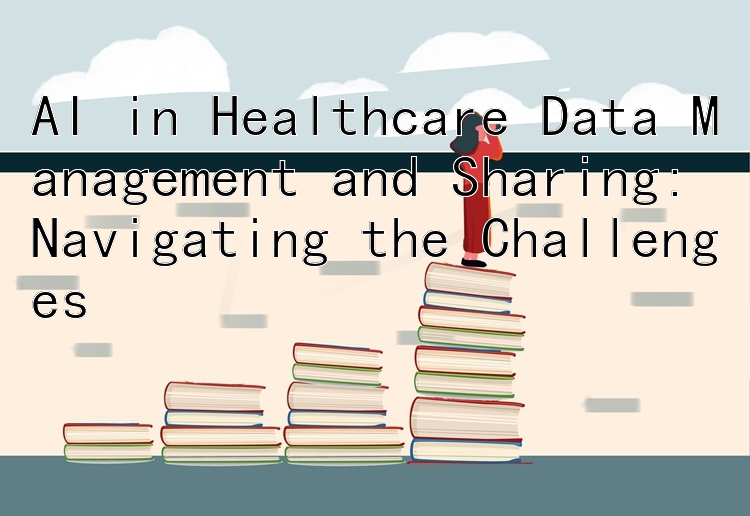 AI in Healthcare Data Management and Sharing: Navigating the Challenges